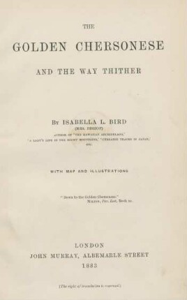 The golden chersonese : and the way thither ; with map and illustrations