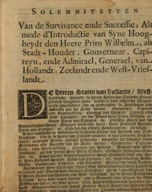 Solemniteyten Van de Survivance ende Succeßie : Als mede: d'Introductie van Sijne Hoogheydt, Heere Prins Wilhelm, Als Stadt-Houder, Gouverneur, Capiteyn, ende Admirael, Generael, van Hollandt, Zeelandt, ende West-Vrieslandt