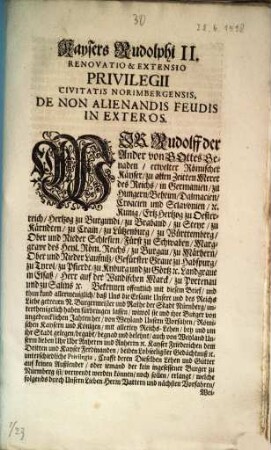 Kaysers Rudolphi II. Renovatio & Extensio Privilegii Civitatis Norimbergensis, De Non Alienandis Feudis In Exteros
