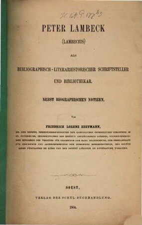 Peter Lambeck (Lambecius) als bibliographisch-literarhistorischer Schriftsteller und Bibliothekar : nebst biographischen Notizen