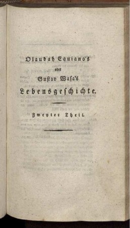 Olaudah Equiano's oder Gustav Wasa's Lebensgeschichte. Zweyter Theil