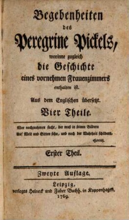 Begebenheiten des Peregrine Pickels : worinne zugleich die Geschichte eines vornehmen Frauenzimmers enthalten ist. Aus dem Englischen übersetzt, 1