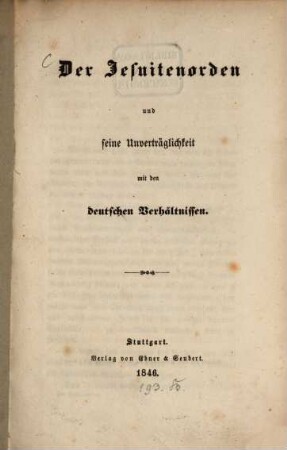 Der Jesuitenorden und seine Unverträglichkeit mit den deutschen Verhältnissen