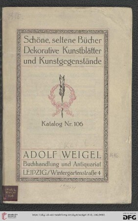 Nr. 106: Antiquariats-Katalog: Schöne, seltene Bücher, dekorative Kunstblätter und Kunstgegenstände