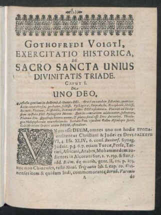 Gothofredi Voigti[i], Exercitatio Historica, De Sacro Sancta Unius Divinitatis Triade. Caput I. De Uno Deo.