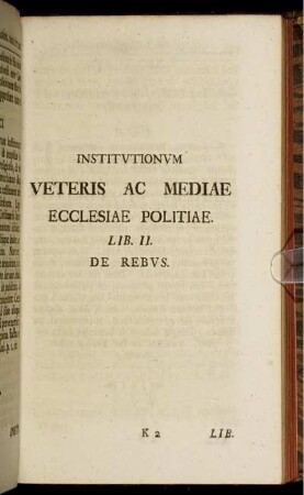 Institutionum veteris ac mediae ... Lib. II.