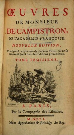 Oeuvres De Monsieur De Campistron, De L'Academie Françoise. 3