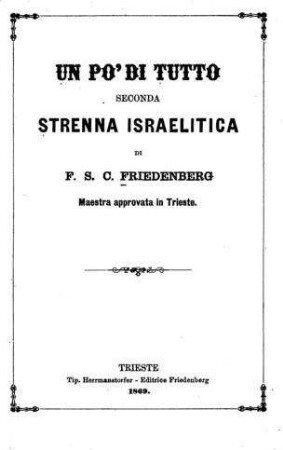 Un po'di tutto seconda strenna israelitica / di F. S. C. Friedenberg