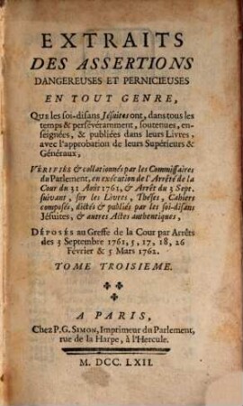 Extraits des assertions dangereuses et pernicieuses en tout genre ... soutenues et enseignées par ... les Jesuites, 3