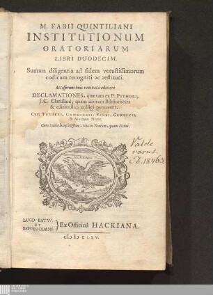 [1]: M. Fabii Quintiliani Institutionum Oratoriarum Libri Duodecim Institutio oratoria Institutiones oratoriae M. F. Quintiliani Institutiones Oratoriae, Et Quae adjungi solent : Summa diligentia ad fidem vetustissimorum codicum recogniti ac restituti