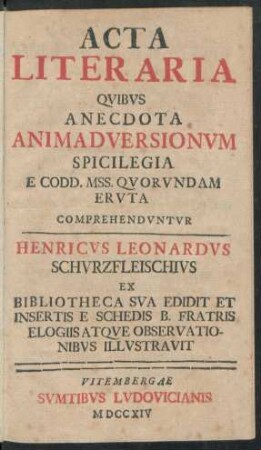 Acta Literaria Qvibus Anecdota Animadversionvm Spicilegia E Codd. Mss. Qvorvndam Ervta Comprehendvntvr