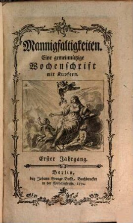 Mannigfaltigkeiten : eine gemeinnützige Wochenschrift. 1. 1769/70