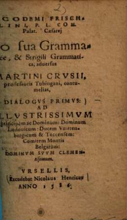 Nicodemi Frischlini Pro sua Grammatica, & Strigili Grammatica, aduersus Martini Crusii dialogus primus ....