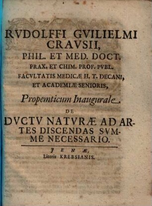 Rvdolffi Gvilielmi Cravsii ... Propemticum Inaugurale De Dvctv Natvrae Ad Artes Discendas Svmme Necessario