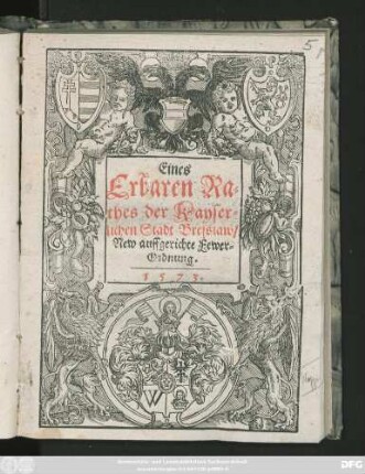 Eines || Erbaren Ra=||thes der Kayser=||lichen Stadt Bresslaw/|| New auffgerichte Fewer=||Ordnung.||