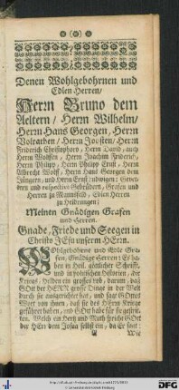 Denen Wohlgebohrnen und Edlen Herren, Herrn Bruno dem Ältern, Herrn Wilhelm, Herrn Hans Georgen, Herrn Volrathen ...