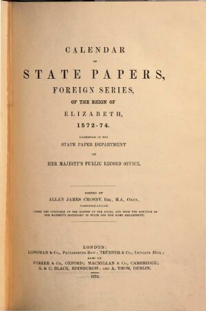 Calendar of State Papers : Foreign Series ... preserved in the State Paper Departement of Her Majesty's public record office. ... of the reign of. 10