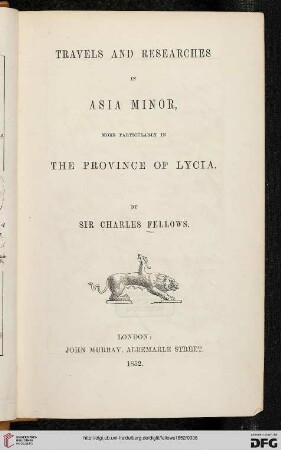 Travels and researches in Asia Minor, more particularly in the province of Lycia
