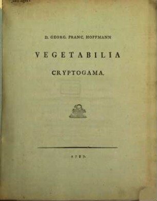 Vegetabilia Cryptogamica, 1. Accedunt Tabulae Aeneae VIII.
