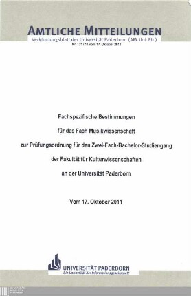 Fachspezifische Bestimmungen für das Fach Musikwissenschaft zur Prüfungsordnung für den Zwei-Fach-Bachelor-Studiengang der Fakultät für Kulturwissenschaften an der Universität Paderborn : vom 17. Oktober 2011