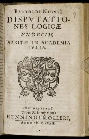 Bartoldi Nihusi[i] Disputationes Logicae Undecim : Habitae In Academia Iulia