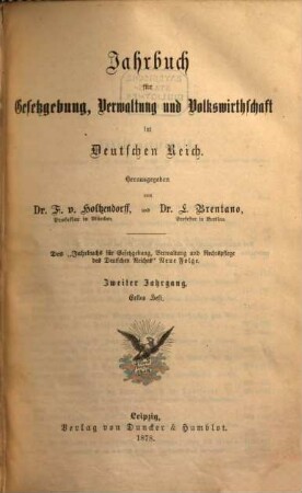 Jahrbuch für Gesetzgebung, Verwaltung und Volkswirtschaft im Deutschen Reich. 2, 2. 1878