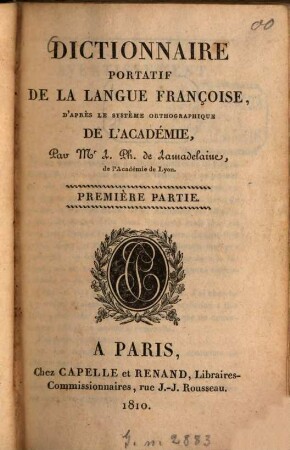 Dictionnaire portatif de la langue françoise, d'aprés le systéme orthographique de l'académie, 1