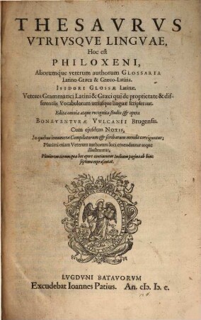 Thesaurus utriusque linguae, h. e. Philoxeni aliorumque veterum authorum glossaria latino-graeca et graeco-latina