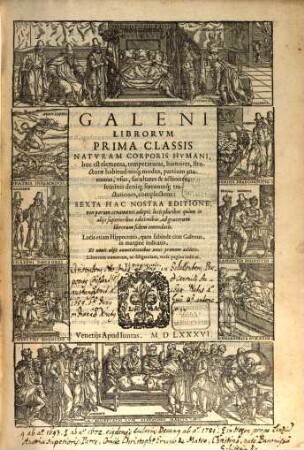 Galeni Opera, 1. Librorum Prima Classis Naturam Corporis Humani, hoc est elementa, temperaturas, ... foetuumq[ue] tractationes, complectens