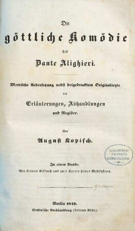Die göttliche Komödie des Dante Alighieri : in einem Bande ; mit Dantes Bildniß und zwei Karten seines Weltsystems