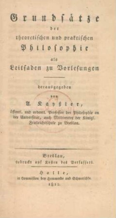 Grundsätze der theoretischen und praktischen Philosophie als Leitfaden zu Vorlesungen