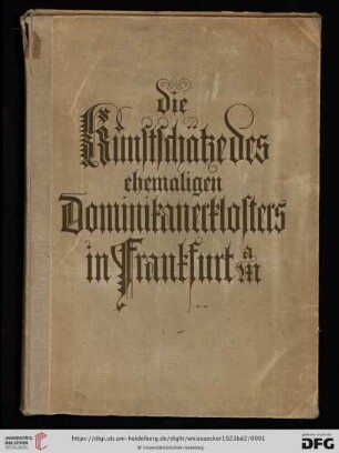 Band 2: Die Kunstschätze des ehemaligen Dominikanerklosters in Frankfurt a. M.: nach den archivalischen Quellen bearbeitet und herausgegeben: Tafelband