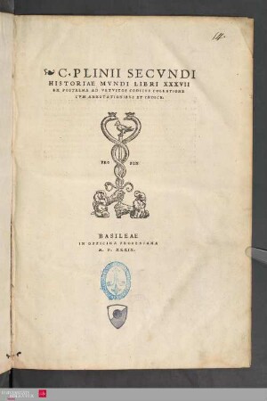 C. Plinii Secvndi Historiae Mvndi Libri XXXVII : Ex Postrema Ad Vetvstos Codices Collatione Cvm Annotationibus Et Indice