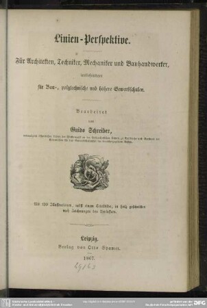 [Vorschule], 2,3: Das technische Zeichnen, Th. 2, Abth. 3: Linienperspektive : für Architekten, Techniker, Mechaniker und Bauhandwerker insbesondere für Bau-, polytechnische und höhere Gewerbschulen