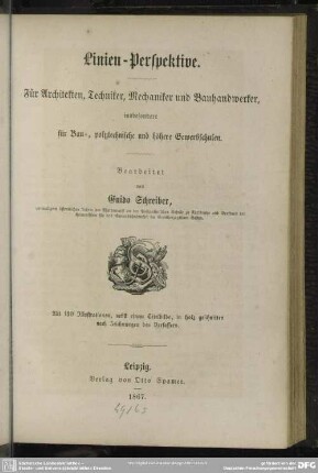 [Vorschule], 2,3: Das technische Zeichnen, Th. 2, Abth. 3: Linienperspektive : für Architekten, Techniker, Mechaniker und Bauhandwerker insbesondere für Bau-, polytechnische und höhere Gewerbschulen