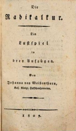 Die Radikalkur : Ein Lustspiel in drei Aufzügen