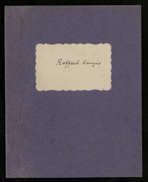 Raffael Sanzio. [Vorlesungsmanuskript] (Manuskripttitel), Göttingen, 1841 - 1851