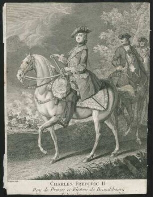 Charles Frederick II., Roy de Prusse et Electeur de Brandebourg, Né le 24 Janvier 1712