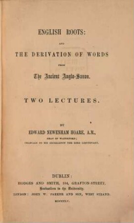 English Roots: And the Derivation of Words from the Ancient Anglo-Saxon : Two Lectures