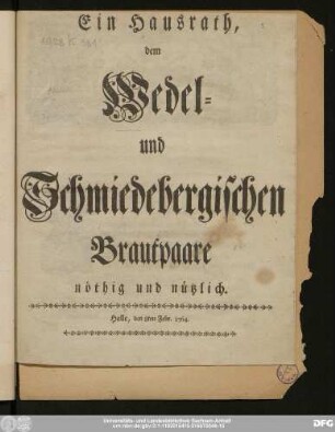Ein Hausrath, dem Wedel- und Schmiedebergischen Brautpaare nöthig und nützlich : Halle, den 8ten Febr. 1764.