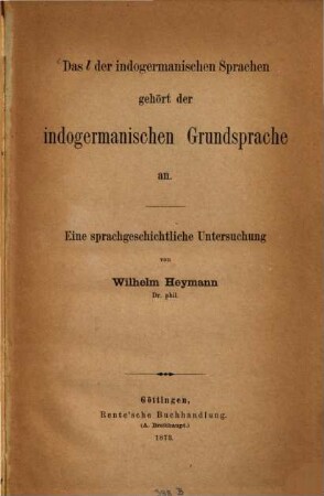 Das l der indogermanischen Sprachen gehört der indogermanischen Grundsprache an : eine sprachgeschichtl. Untersuchung