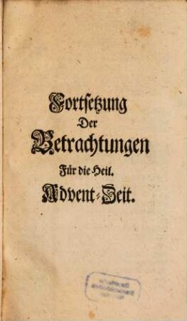 Fortsetzung Der Betrachtungen Für die Heil. Advent-Zeit