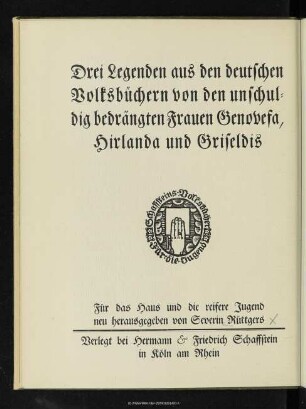 Drei Legenden aus den deutschen Volksbüchern von den unschuldig bedrängten Frauen Genovefa, Hirlanda und Griseldis