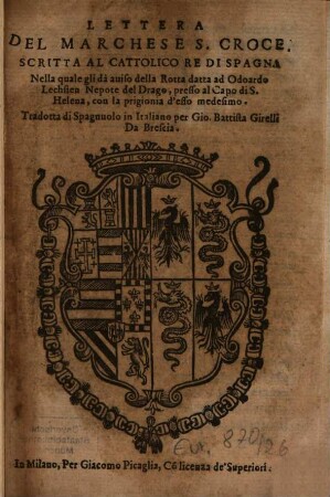 Lettera del Marchese S. Croce scritta al Cattolico Re di Spagna