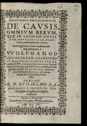 Positiones Philosophicae, De Causis Omnium Rerum, Quae In Logicam, Physicam, Metaphysicam, Ethicamq[ue] considerationem veniunt