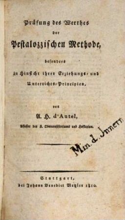 Prüfung des Werthes der Pestalozzischen Methode besonders in Hinsicht ihrer ihrer Erziehungs- und Unterrichts-Principien