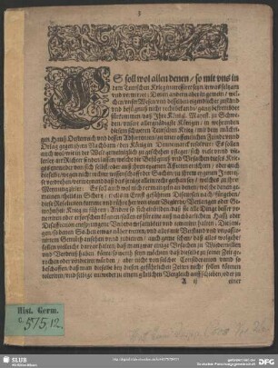 Manifest, Worinnen die Ursachen erklärt werden, welche Die Königl. Mayest. zu Schweden, [et]c. Bewogen und genöthiget haben, einen Krieg zu resolviren, und Ihr und ihrer Reiche, und Unterthanen unterdrucktes Recht mit den Waffen zu verthätigen, wider Ihres Vettern und Nachbarn, König Christians deß Vierdten zu Dennemarck, [et]c. Feindliche und Gewaltsame Attentaten