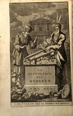 Antiquitez Judaïques, Ov Remarques Critiques Sur La Republique Des Hebreux, Tome Premier. Ou quatriéme de la Republique des Hebreux