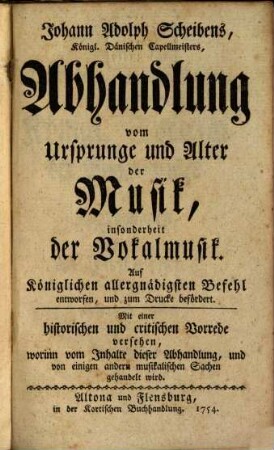 Johann Adolph Scheibens Abhandlung vom Ursprung und Alter der Musik, insonderheit der Vokalmusik : Mit einer histor. u. crit. Vorrede versehen ...