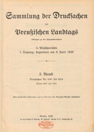 3. Wahlperiode, 1. Tagung, 5. Band (1928). Drucksachen Nr. 3187 bis 4218: Verhandlungen des Preußischen Landtags. Sitzungsberichte des Preußischen Landtags. Anlagen, Sammlung der Drucksachen des Preussischen Landtags / Preußen Landtag